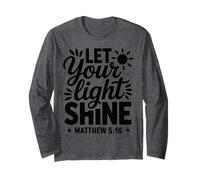Let Your Light Shine - Inspirational Bible Verse Christian Long Sleeve T-Shirt