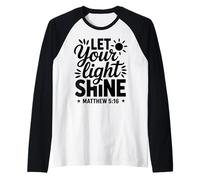 Let Your Light Shine - Inspirational Bible Verse Christian Raglan Baseball Tee