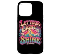 Let Your Light Shine Matthew 5:16 Inspiration Case for iPhone 15 Pro Max