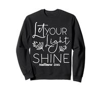 Let Your Light SHINE Matthew 5:16 Uplifting Floral Sweatshirt