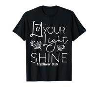Let Your Light Shine Matthew 5:16 Uplifting Floral T-Shirt