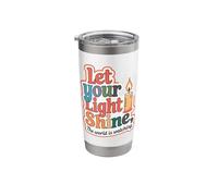 Let Your Light Shine, The World is Watching. Stainless Steel Insulated Tumbler