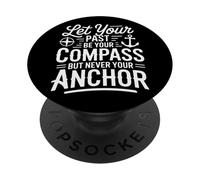 Let Your Past Be Your Compass But Never Your Anchor Lessons PopSockets Adhesive PopGrip