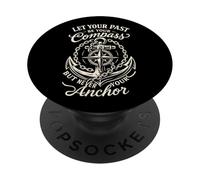 Let Your Past Be Your Compass But Never Your Anchor Lessons PopSockets Adhesive PopGrip