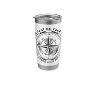 Let Your Past Be Your Compass But Never Your Anchor Nautic Stainless Steel Insulated Tumbler