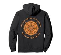 Let Your Past Be Your Compass But Never Your Anchor Pullover Hoodie