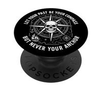 Let Your Past Be Your Compass But Never Your Anchor | Quote PopSockets Adhesive PopGrip