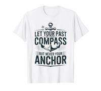 Let Your Past Be Your Compass But Never Your Anchor Quote Value Graphic T-Shirt, Men, White, XL