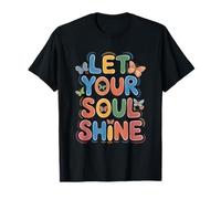 Let Your Soul Shine, Inspirational Motivational Quotes T-Shirt