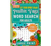 Let Your Spirit Soar! Positive Vibes Word Search For Adults: Large Print Word Search Puzzles with Anxiety Relief Activities and Motivational Quotes ... Mind Peaceful and Positive (Good Vibes Words)