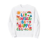Let Yourself Be Happy Dopamine Aesthetic Positive Graphic Sweatshirt