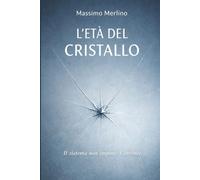 L'età del cristallo: Il sistema non impone. Convince