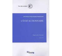 L'état actionnaire: Entités et politiques publiques