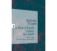 L'État d'Israël contre les Juifs - Après Gaza - Nouvelle édition augmentée