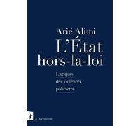 L'État hors-la-loi - Logiques des violences policières