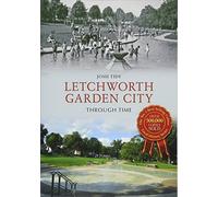 Letchworth Garden City Through Time