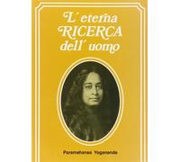 L'Eterna Ricerca Dell'Uomo/Man's Eternal Quest: Raccolta di conferenze e saggi che hanno ome tema la realizzazione di Dio nella vita di ogni ... on Realizing God in Daily life, Volume 1