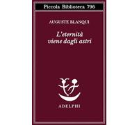 L'eternità viene dagli astri. Ipotesi astronomica (Piccola biblioteca Adelphi)