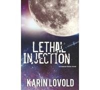 LETHAL INJECTION: a science fiction novel