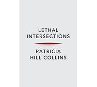 Lethal Intersections: Race, Gender, and Violence