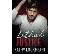 Lethal Justice: A Standalone Suspenseful Romance (Secrets and the City)