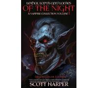 Lethal Lords and Ladies of the Night: A Vampire Collection: 1