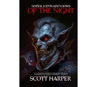 Lethal Lords and Ladies of the Night: A Vampire Collection: 1 (Scott Harper's Vampire Stories)