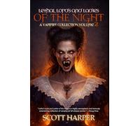 Lethal Lords and Ladies of the Night: A Vampire Collection: 2 (Scott Harper's Vampire Stories)