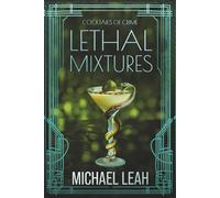 Lethal Mixtures: Cocktails of Crime
