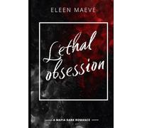 Lethal Obsession: A mafia dark romance