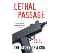 Lethal Passage: The Story of a Gun