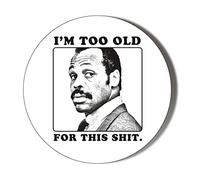 LETHAL WEAPON - Roger Murtaugh - I'M TOO OLD FOR THIS SHIT - 58mm Large Fridge Magnet