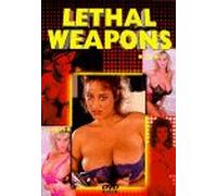 Lethal Weapons - LETHAL WEAPONS