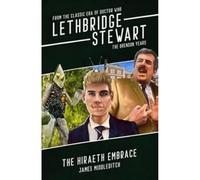 Lethbridge-Stewart: The Hiraeth Embrace