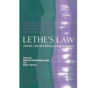 Lethe's Law: Justice, Law and Ethics in Reconciliation