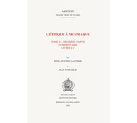 L'éthique à Nicomaque II, 1: Introduction, traduction et commentaire par René Antoine Gauthier et Jean Yves Jolif: 0 (Aristote. Traductions et Études)