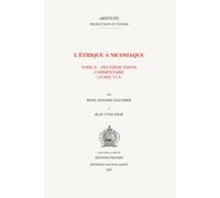 L'éthique à Nicomaque II, 2: Introduction, traduction et commentaire par René Antoine Gauthier et Jean Yves Jolif: 0 (Aristote. Traductions et Études)