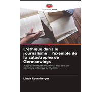 L'éthique dans le journalisme: l'exemple de la catastrophe de Germanwings