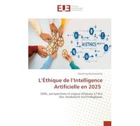 L'Éthique de l'Intelligence Artificielle en 2025: Défis, perspectives et enjeux éthiques à l'ère des révolutions technologiques