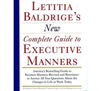 Letitia Balderige's New Complete Guide to Executive Manners