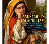 Letizia Calandra/Valerio Celentano - The Anonymous Neapolitan Song Anthology from the 13th to the 19th Century