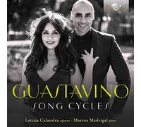 Letizia Calandra, Marcos Madrigal – Guastavino: Song Cycles – CD – Edel (2020)