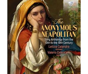 Letizia Calandra/Valerio Celentano - The Anonymous Neapolitan Song Anthology from the 13th to the 19th Century