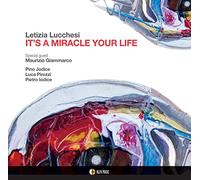 Letizia Lucchesi - It's A Miracle Your Life