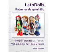 LetoDolls Patrones de ganchillo Muñecos Grandes (21" / 53 cm): Vol. 2: Emma, Fay, Gabi y Hanna (LetoDolls Patrones de crochet)