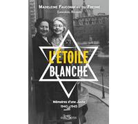 L'étoile blanche: Mémoire d'une juste 1940-1945
