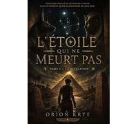 L'Étoile qui ne meurt pas - Tome I: La Révélation: 1