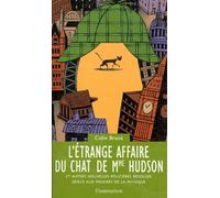 L'Étrange Affaire du chat de Mme Hudson: et autres nouvelles policières résolues grâce aux progrès de la physique