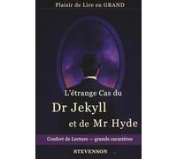 L'Étrange Cas du Dr Jekyll et de Mr Hyde: Édition grand confort - texte intégral en gros caractères (Plaisir de lire en grand)