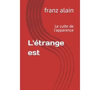 L'étrange est: le culte de l'apparence